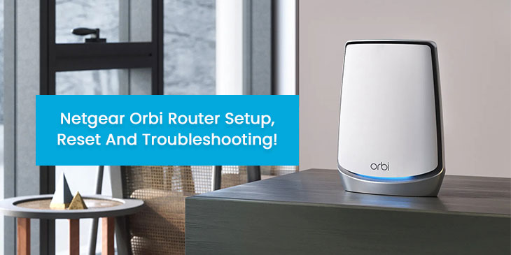 Netgear Orbi Router Setup, Reset And Troubleshooting!