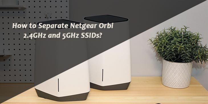 Netgear Orbi 2.4GHz and 5GHz SSIDs