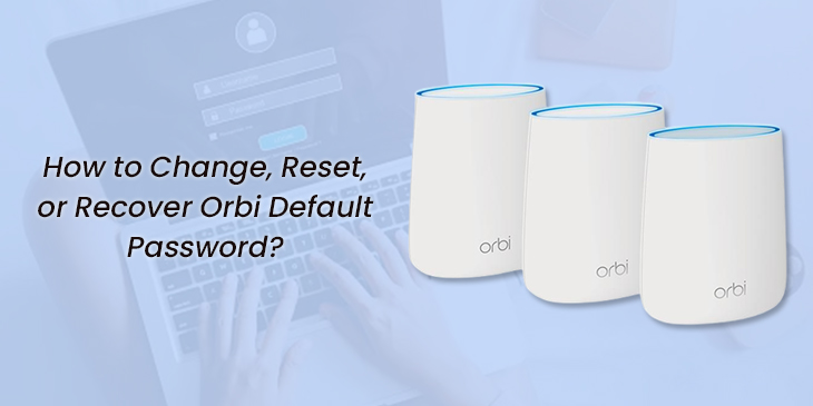 Change,Reset, or Recover Orbi Default Password