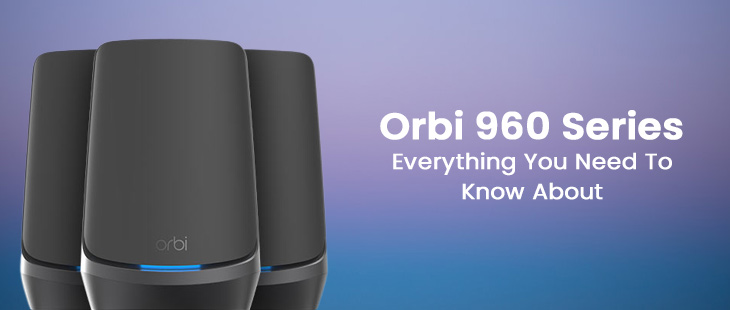 Orbi 960 Series