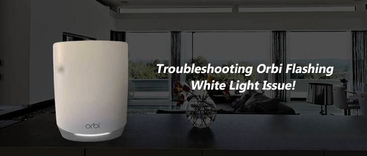 Orbi Flashing White Light