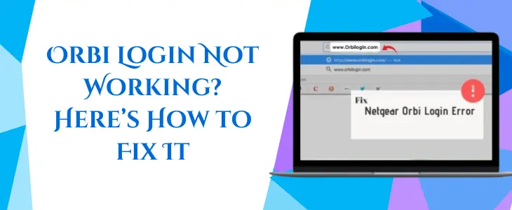 Orbi Login Not Working Here’s How to Fix It