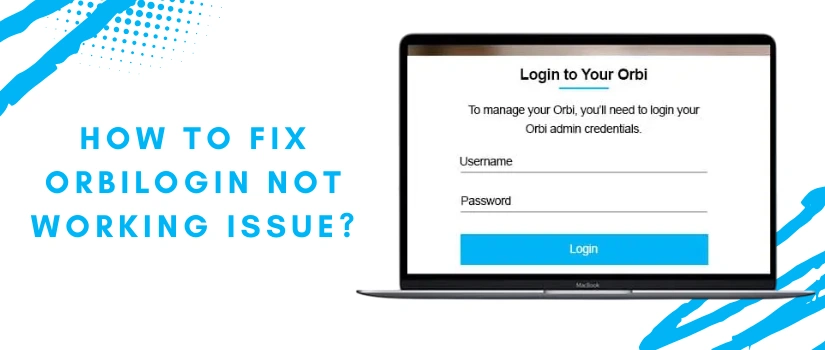 Orbilogin Not Working?